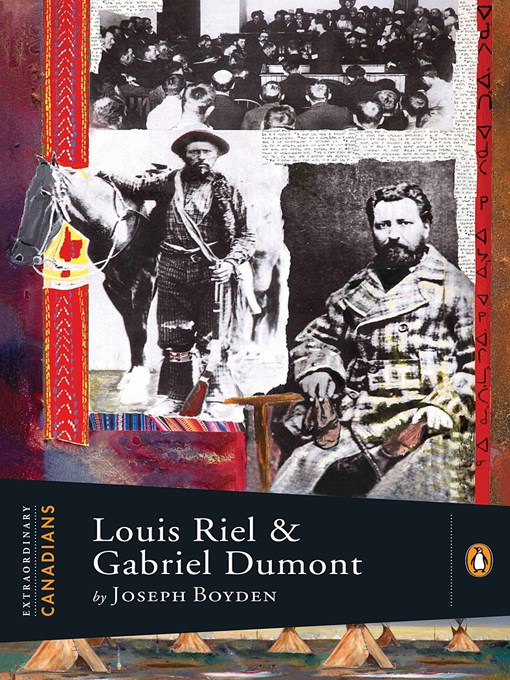 Title details for Louis Riel and Gabriel Dumont by Joseph Boyden - Available